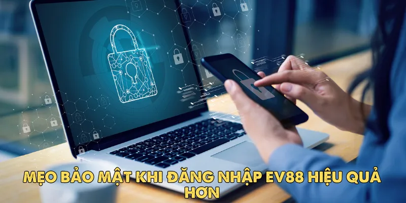 Cách đăng nhập Ev88 nhanh chóng và hiệu quả
