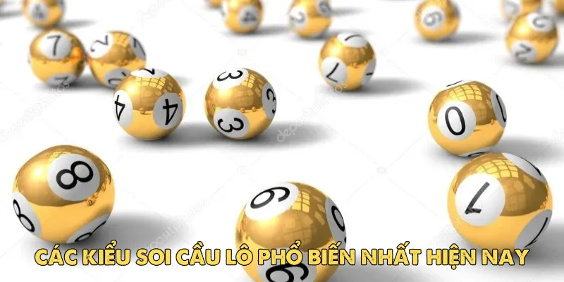 Các Kiểu Soi Cầu Lô Phổ Biến Nhất Hiện Nay
