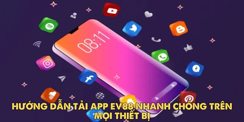 Tải app Ev88 – Giải pháp cá cược an toàn và tiện lợi nhất hiện nay 3 Hướng dẫn tải app Ev88 nhanh chóng trên mọi thiết bị